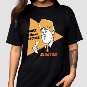 I Sauce All These Isosceles Shirt