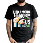 Carl Azuz You Mean The World To Us Shirt