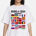 Euro 2024 In Germany Flags Of Participating Countries Shirt