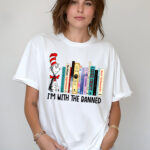 Dr Seuss The Cat In The Hat I’m With The Banned Vintage Shirt1