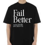 Lemonada Media Fail Better Shirt