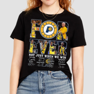 Pacers For Ever Not Just When We Win Shirt