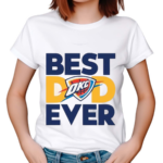 Best Dad Ever OKC Thunder 2024 Shirt