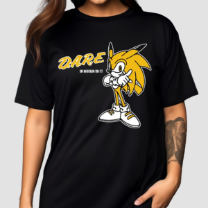 Sonic Dare Im Workin On It 2024 Shirt