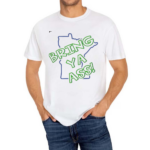 Ya Ass To Kat Go Bear Ant Timberwolves Big Shirt