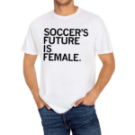 Soccer’s Future Is Female Shirt