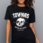 Townies Never Say Burly Shirt