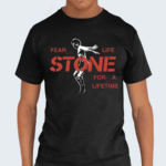 Fear Life Stone For A Lifetime Shirt