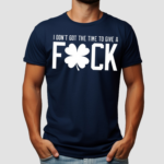 I Do Not Got The Time To Give A Fck Shirt