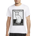 Cat Hand That Feeds Me Looking Biteable Today Shirt