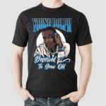 BMDTGO Young Dolph Deserved To Grow Old Shirt