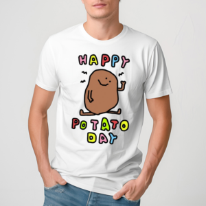 Zoebread Happy Potato Day Shirt