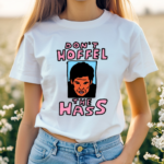 Zoebread Dont Hoffel The Hass Shirt