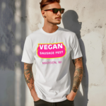 Vegan Sausage Fest Madison Wi Shirt