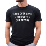 Tom MacDonald Hang Over Gang Supports Our Troops Shirt