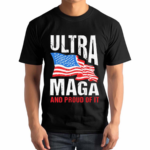 Ultra Maga And Proud Of It American Flag Shirt