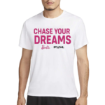 Chase Your Dreams Barbie Shirt