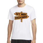 My Way High Way 2024 Shirt