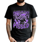 Consider My Pants Pissed Shirt