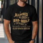 Rep Jasmine Crockett Bleach Blonde Bad Built Butch Body Clap Black Queen Shirt