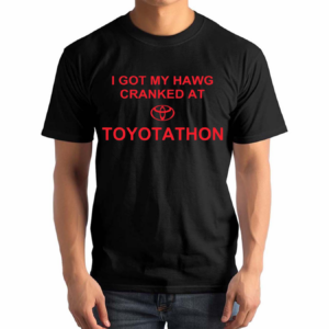Print Shoot Repeat I Got My Hawg Cranked At Toyotathon Shirt