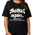 Skrillex Again June 1st 2024 Civic Centre Plaza Sf Ca Shirt