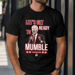 Tatum Let’s Get Ready To Mumble Shirt