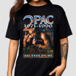 2Pac All Eyes On Me Song Rap Hip Hop Shirt