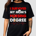 Survived My Mom’s Nursing Degree Nursing Graduation Vintage Shirt