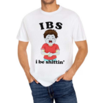 IBS I Be Shittin 2024 Shirt