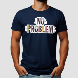 Make Some Noise No Problem Shirt