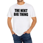 The Nekt Big Thing Shirt