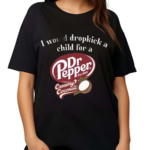 2024 I Would Dropkick A Child For A Dr Pepper Creamy Coconut Shirt