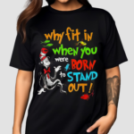 Autism Autist Why Fit In When You Were Born to Stand Out Shirt