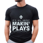 Kickball Dad It Is All About Making Plays 2024 Shirt