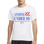 Americans Anyone Under 80 2024 Shirt