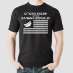 Citizen Of The Banana Republic Shirt