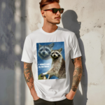 Raccoon Aesthetic I Didn’t Ask To Be Born Shirt