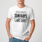 Boat Waves Sun Rays Aint Nothing Like Lake Days Shirt