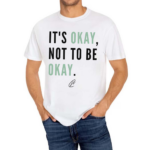 It Is Okay Not To Be Okay Shirt