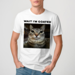 Unkyndled Wearing Wait I’m Goated Cat 2024 Shirt