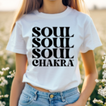 Soul Soul Soul Chakra Shirt