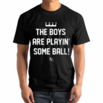 The Boys Are Playing Some Ball Shirt