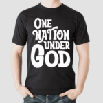 One Nation Under God Shirt