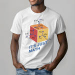 It Is Just Math Shirt