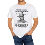 Clint Eastwood How Does A Country Trillions Of Dollars In Debt Shirt