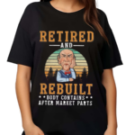 Retired And Rebuilt Body Contains After Market Parts 2024 Shirt