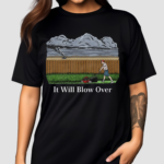 Middle Class Fancy It Will Blow Over Shirt