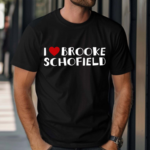 I Love Brooke Schofield Shirt