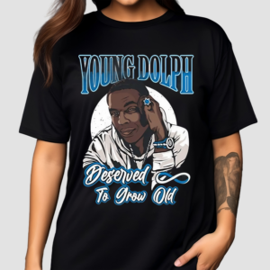 Young Dolph Deserved To Grow Old 2024 Shirt